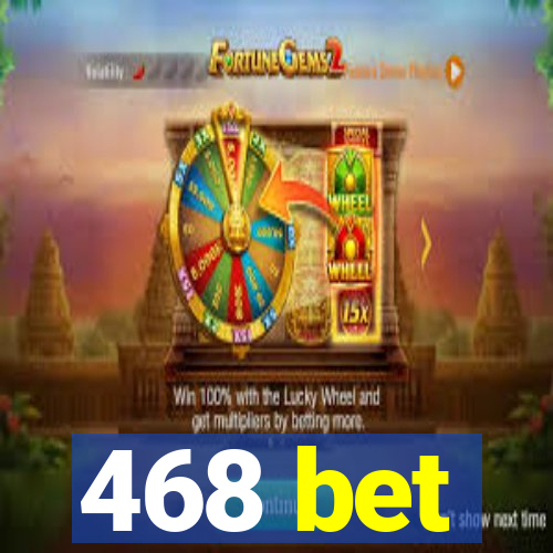 468 bet